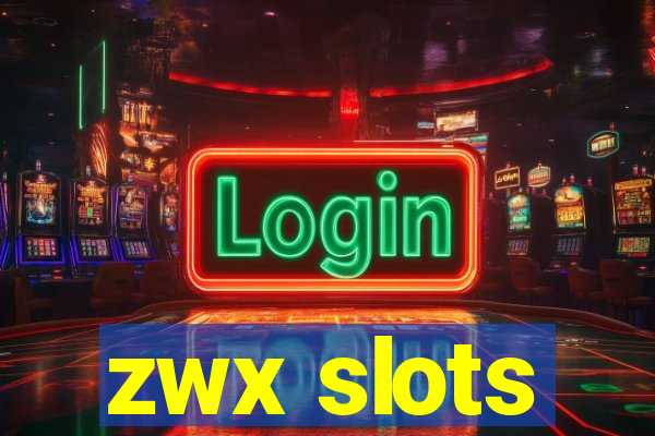 zwx slots